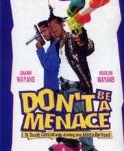 No Image for DONT BE A MENACE TO SOUTH CENTRAL WHILE DRINKING JUICE IN THE HOOD
