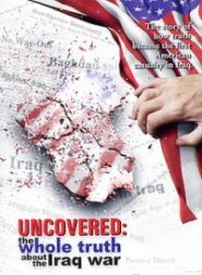 No Image for UNCOVERED: THE WHOLE TRUTH ABOUT THE IRAQ WAR