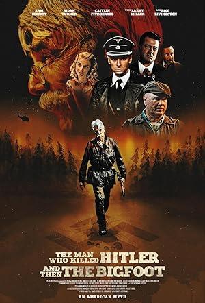 movie poster for THE MAN WHO KILLED HITLER AND THEN THE BIGFOOT