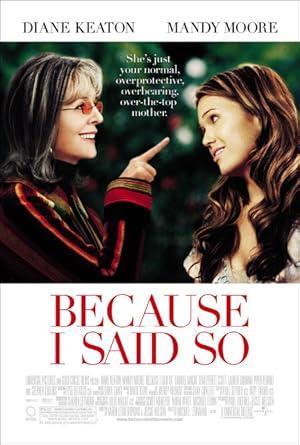 movie poster for BECAUSE I SAID SO